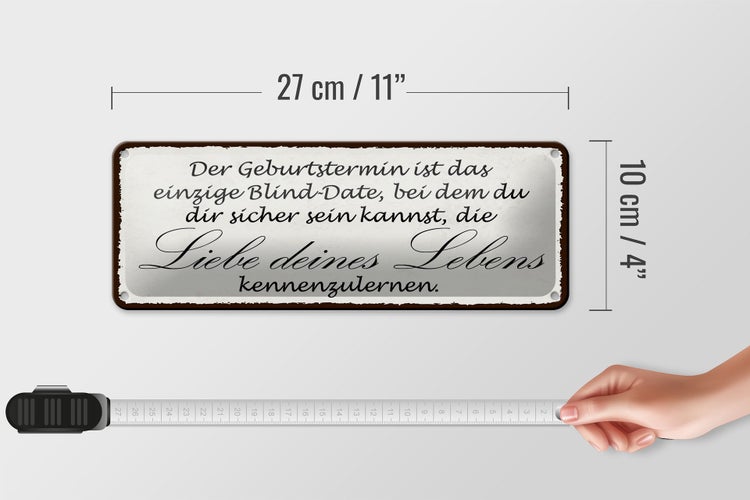 Blechschild Spruch 27x10cm Geburtstermin Liebe des Lebens Dekoration