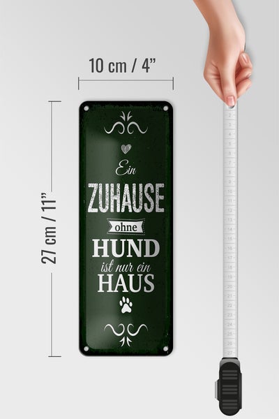 Blechschild Spruch Hund Zuhause ist nur ein Haus 10x27cm Dekoration