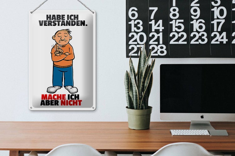 Blechschild Spruch 20x30cm Verstanden mache ich aber nicht
