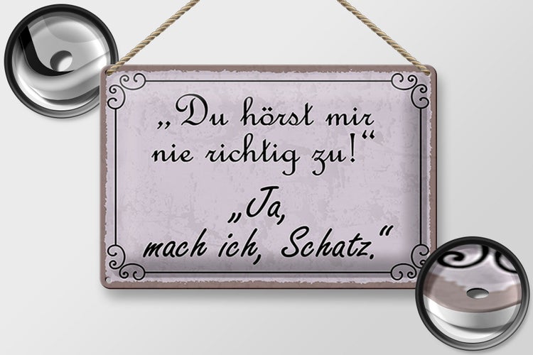 Blechschild Spruch 30x20cm du hörst mir nicht richtig zu