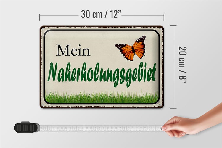 Blechschild Spruch 30x20cm mein Naherholungsgebiet Garten