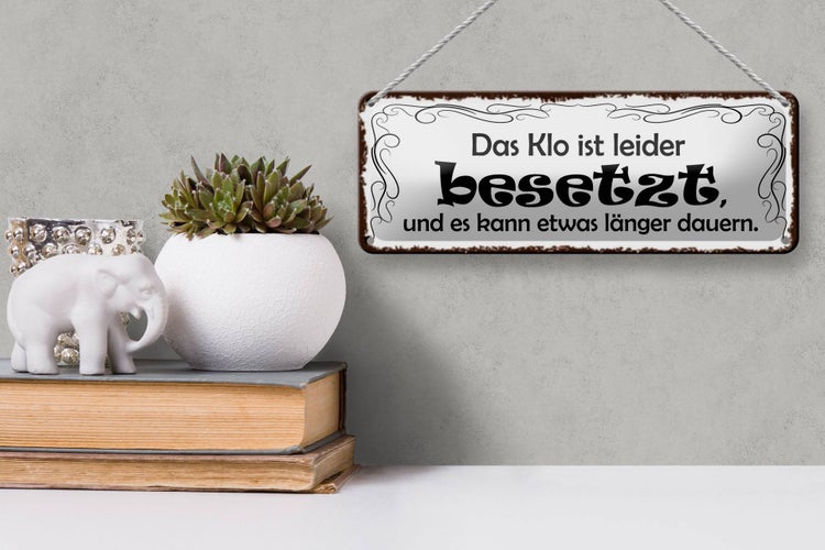 Blechschild Spruch 27x10cm das Klo ist besetzt kann länger Dekoration
