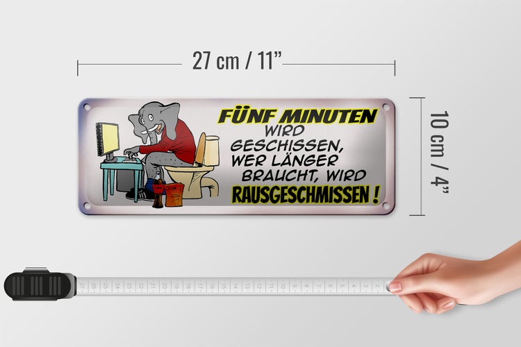 Blechschild Spruch 27x10cm 5 Minuten wird geschissen Dekoration