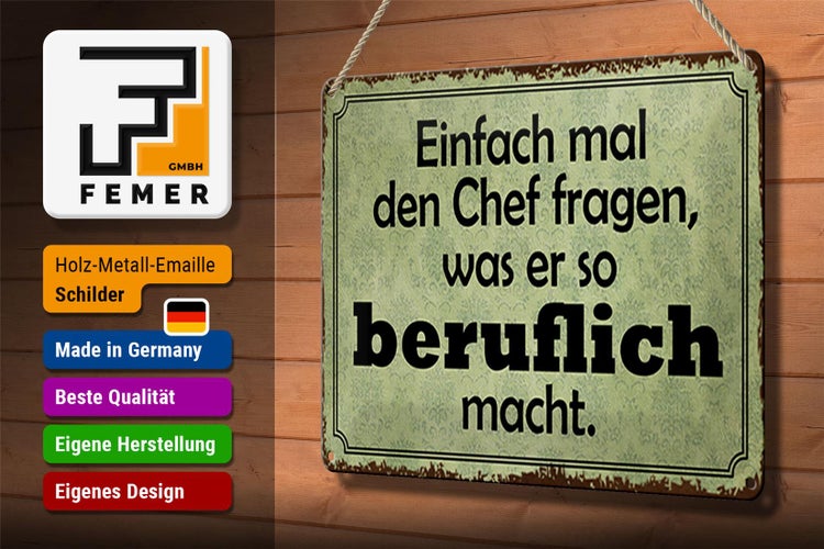 Blechschild Spruch 30x20cm mal Chef fragen was er beruflich