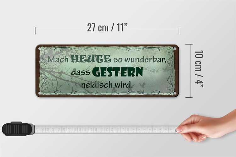 Blechschild Spruch 27x10cm heute wunderbar gestern Dekoration