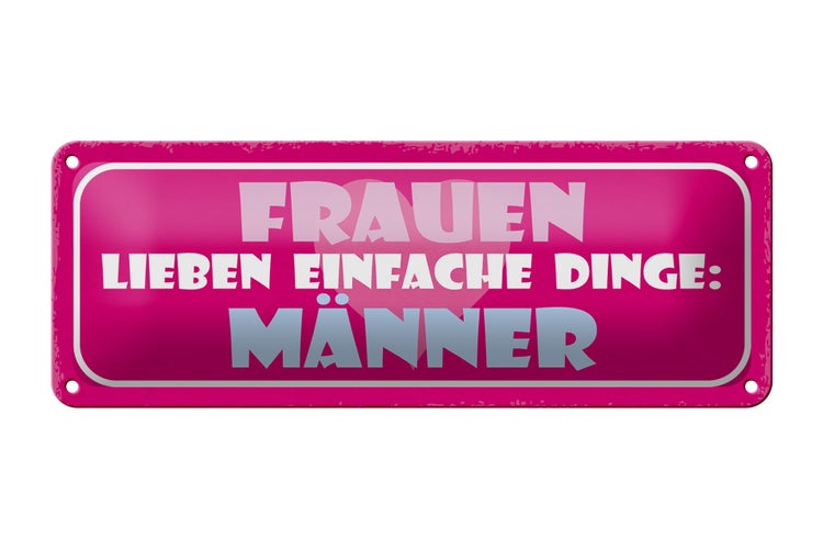 Blechschild Spruch 27x10cm Frauen lieben einfache Dinge Man Dekoration