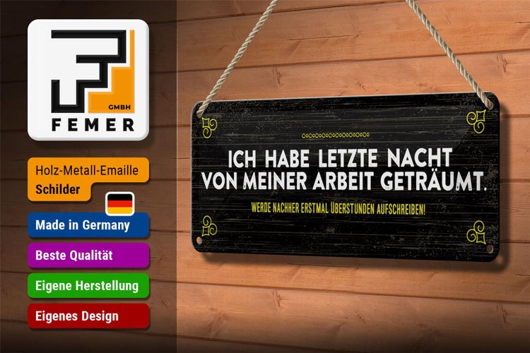 Blechschild Spruch 27x10 cm von Arbeit geträumt schreibe Überstunden auf