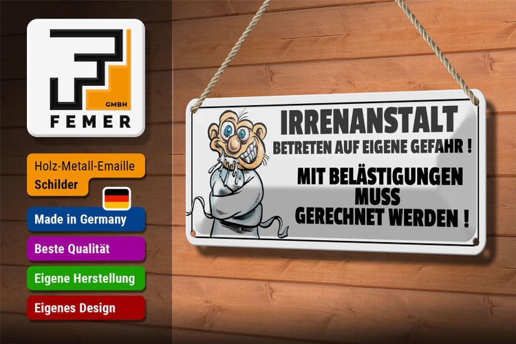 Blechschild Spruch 27x10cm Irrenanstalt Betreten Gefahr Dekoration