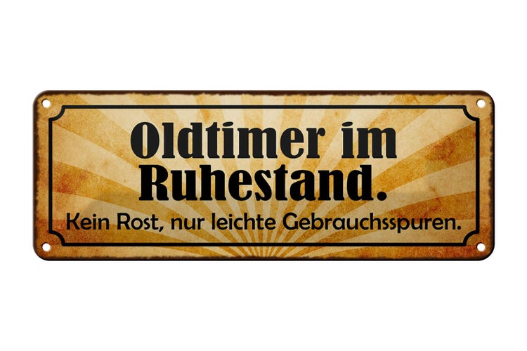 Blechschild Spruch 27x10cm Oldtimer im Ruhestand kein Rost Dekoration