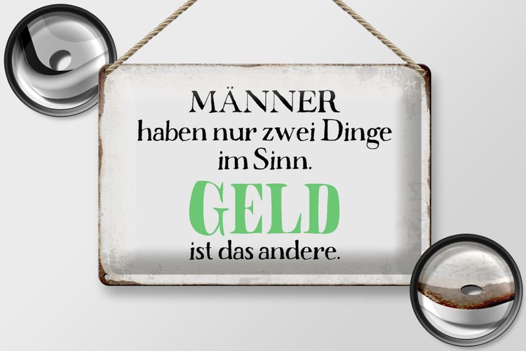 Blechschild Spruch 30x20cm Männer haben 2 Dinge im Sinn