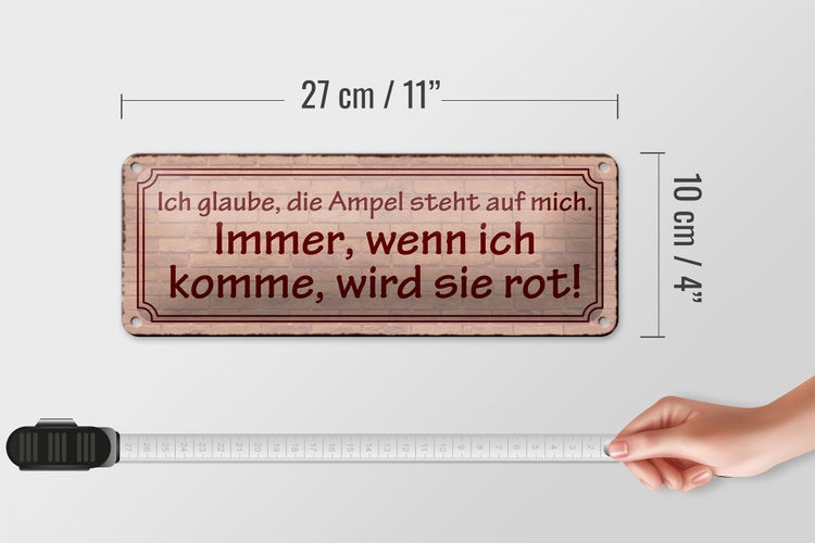Blechschild Spruch 27x10cm Ampel steht auf mich immer rot Dekoration