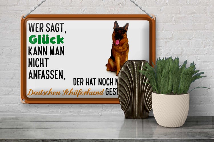 Blechschild Spruch 30x20cm Glück Deutscher Schäferhund Hund