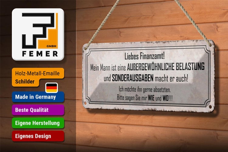 Blechschild Spruch 27x10cm Liebes Finanzamt mein Mann ist Dekoration