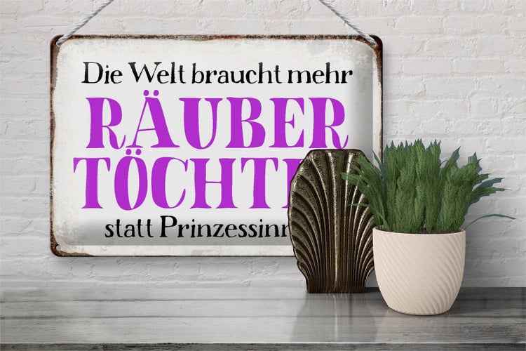 Blechschild Spruch 30x20cm Räuber Töchter statt Prinzessin