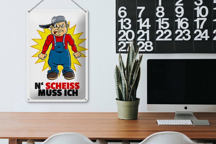 Blechschild Spruch 20x30cm N' Scheiß muss ich