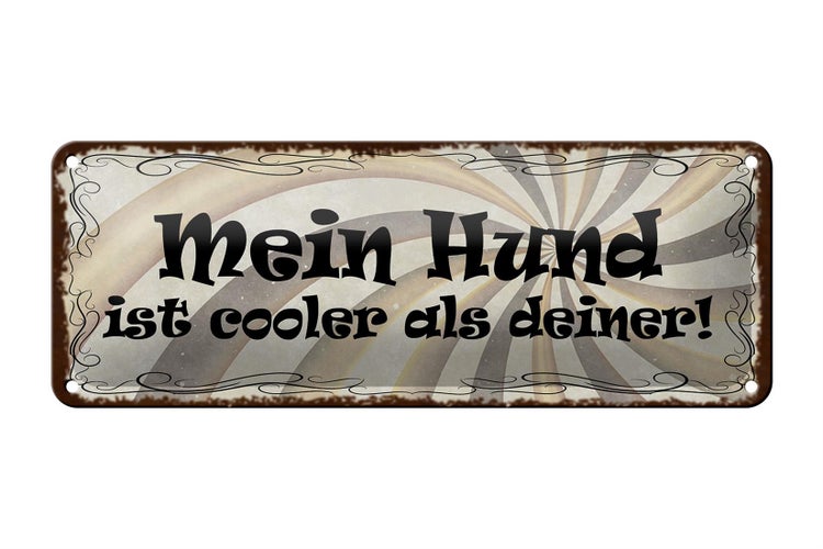 Blechschild Spruch 27x10cm mein Hund ist cooler als deiner Dekoration