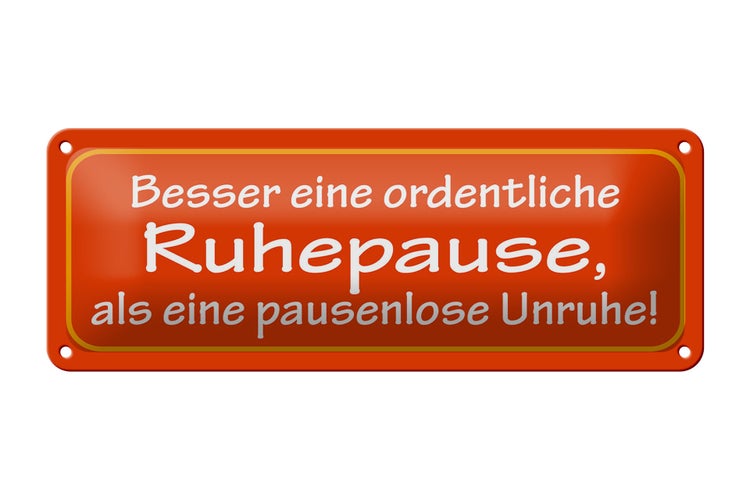 Blechschild Spruch 27x10cm Besser eine ordentliche Ruhepause