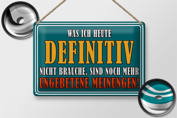 Blechschild Spruch 30x20cm Ungebetene Meinungen