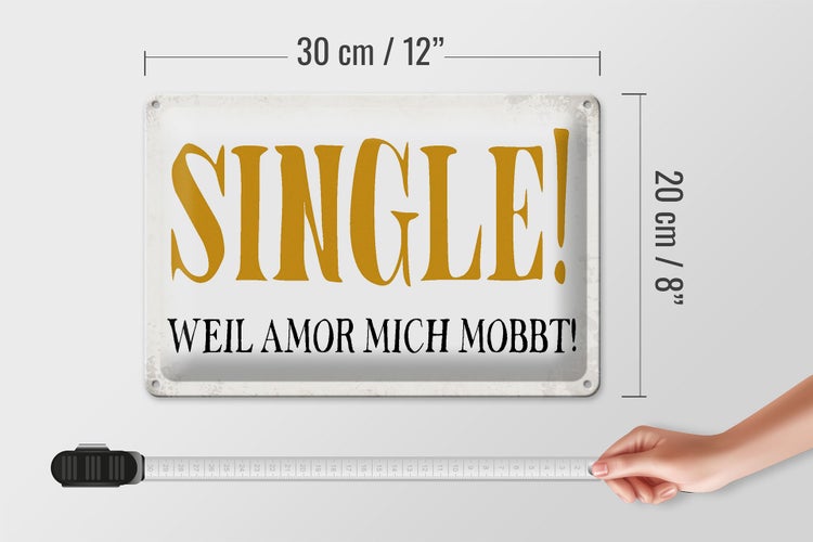 Blechschild Spruch 30x20cm Single weil amor mich mobbt
