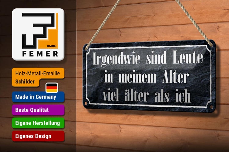 Blechschild Spruch 27x10cm Leute in meinem Alter viel älter Dekoration