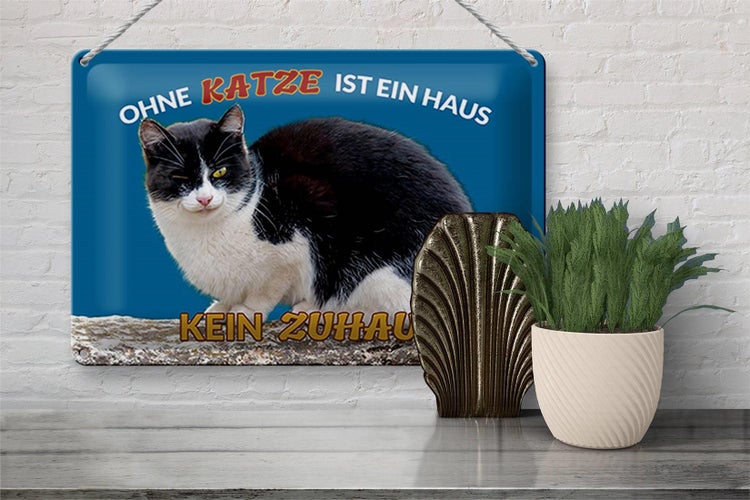 Blechschild Spruch 30x20cm Ohne Katze kein Zuhause