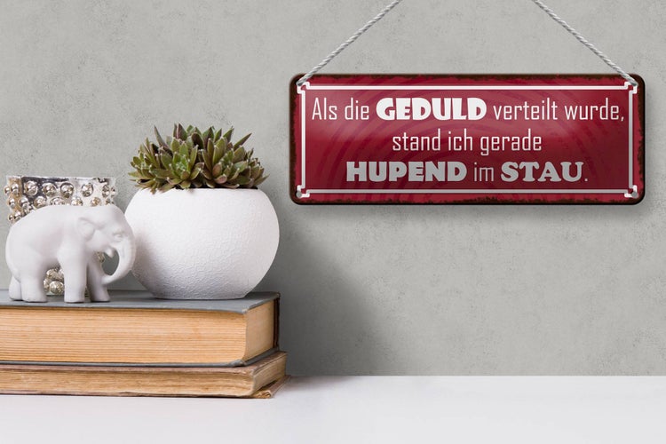 Blechschild Spruch 27x10cm als Geduld verteilt wurde stand Dekoration