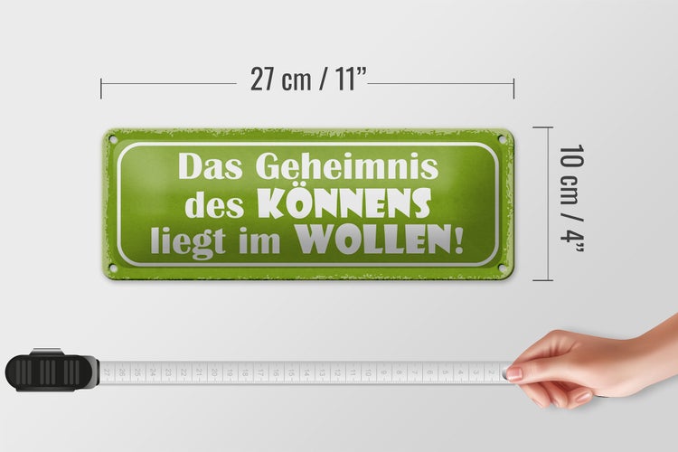 Blechschild Spruch 27x10cm das Geheimnis des Könnens liegt im Wollen