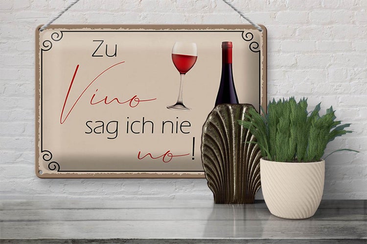 Blechschild Spruch 30x20cm Wein Zu Vino sag ich nie no
