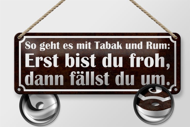 Blechschild Spruch 27x10cm so geht es mit Tabak und Rum Dekoration