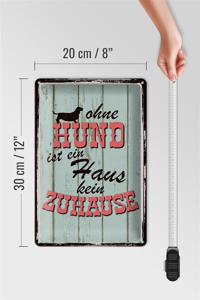 Blechschild Spruch 20x30cm Ohne Hund ist kein Zuhause