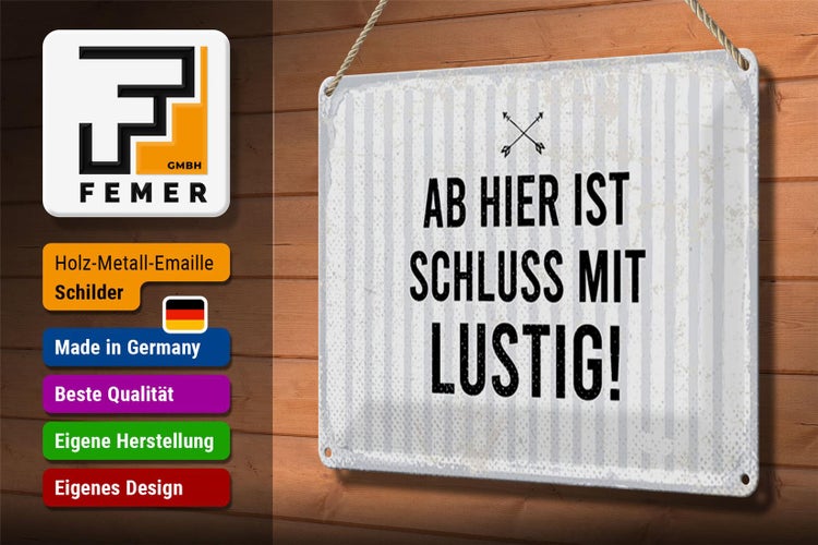 Blechschild Spruch 30x20cm Ab hier ist Schluss mit Lustig