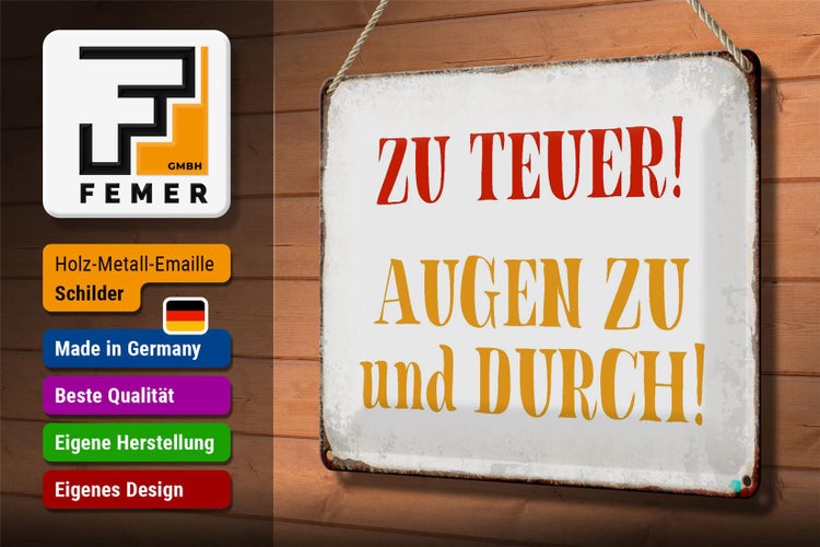 Blechschild Spruch 30x20cm zu teuer Augen zu und durch