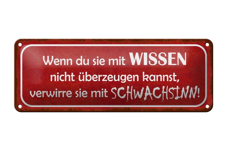 Blechschild Spruch 27x10cm verwirre sie mit Schwachsinn rotes Schild