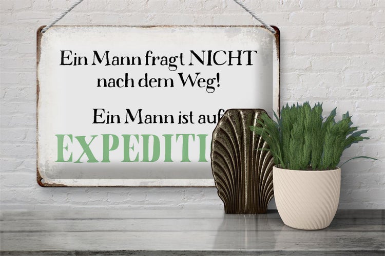 Blechschild Spruch 30x20cm Mann fragt nicht nach dem Weg