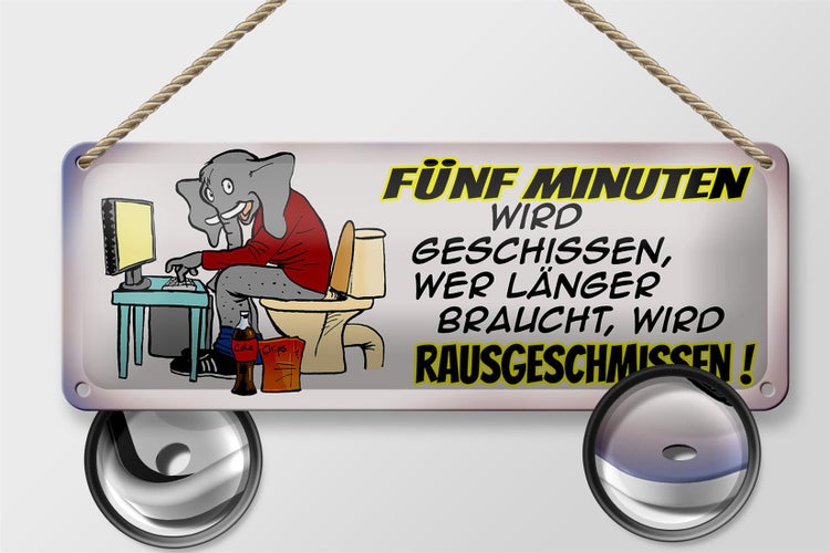 Blechschild Spruch 27x10cm 5 Minuten wird geschissen Dekoration
