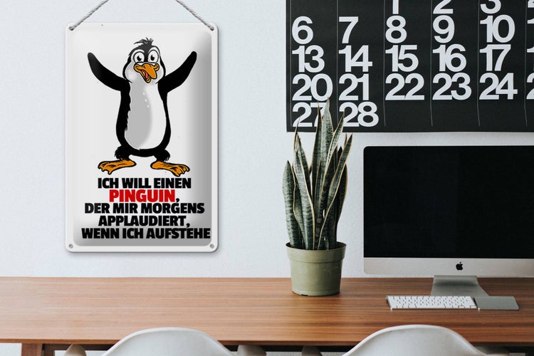 Blechschild Spruch 20x30cm will Pinguin der mir applaudiert
