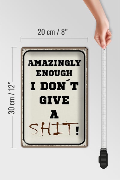 Blechschild Spruch 20x30cm amazingly i dont give a shit