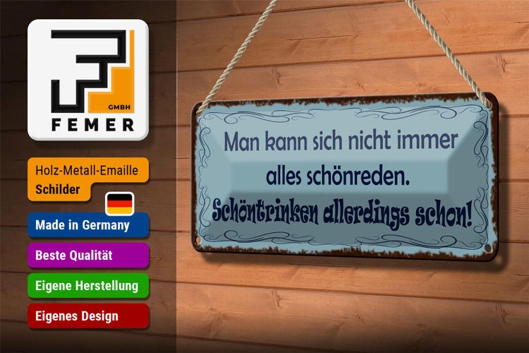 Blechschild Spruch 27x10cm Man kann nicht alles schönreden schöntrinken schon