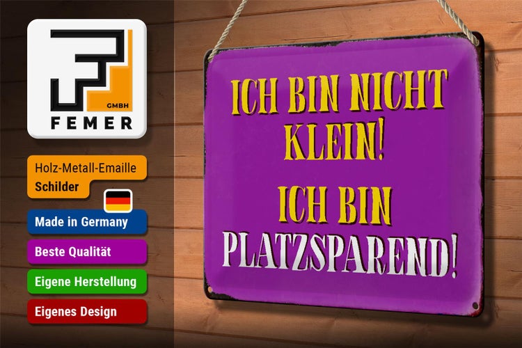 Blechschild Spruch 30x20cm bin nicht klein bin platzsparend