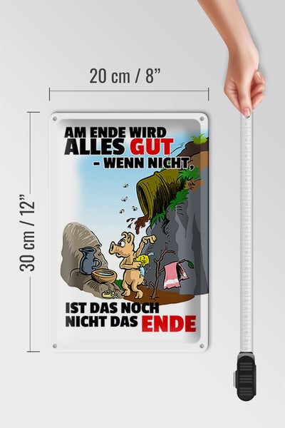 Blechschild Spruch 20x30cm Ende gut sonst nicht das Ende