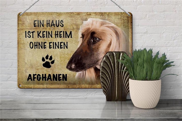 Blechschild Spruch 30x20cm Afghanen Hund ohne kein Heim