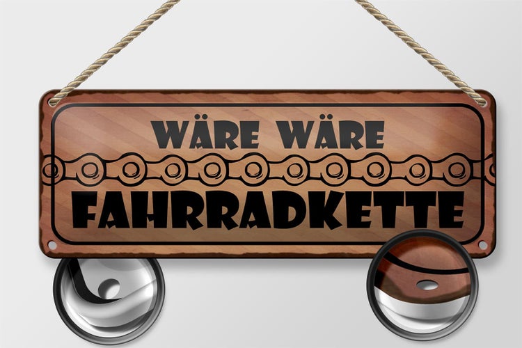 Blechschild Spruch 27x10cm wäre wäre Fahrradkette Dekoration