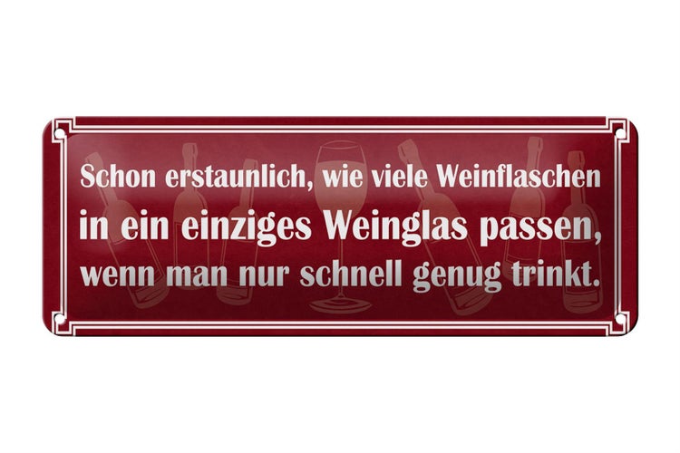 Blechschild Spruch 27x10cm wie viele Weinflaschen Weinglas Dekoration