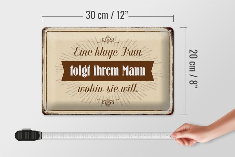 Blechschild Spruch 30x20cm kluge Frau folgt ihrem Mann