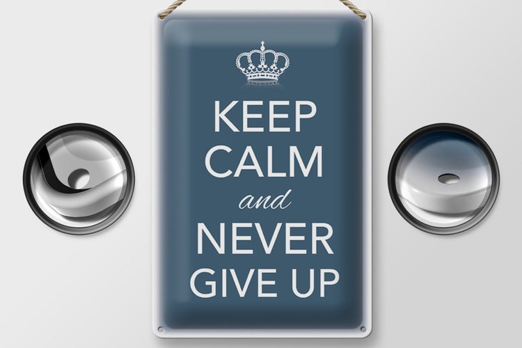Blechschild Spruch 20x30cm Keep Calm and never give up