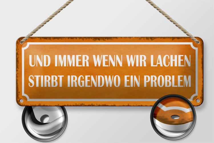 Blechschild Spruch 27x10cm wenn wir lachen stirbt Problem Dekoration