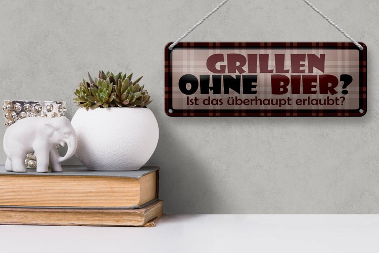 Blechschild Spruch 27x10cm Grillen ohne Bier Dekoration