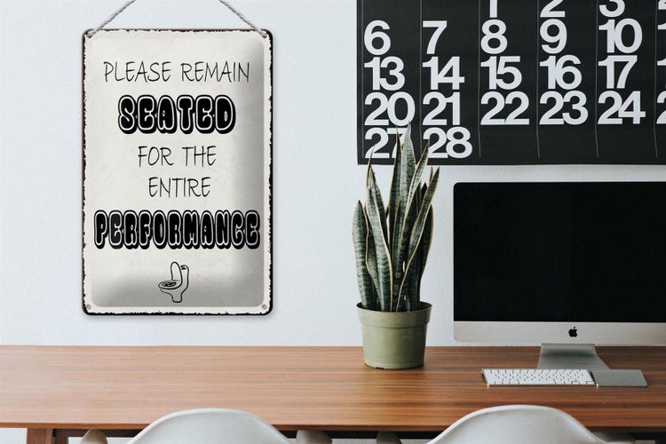 Blechschild Spruch 20x30cm remain seated for the entire