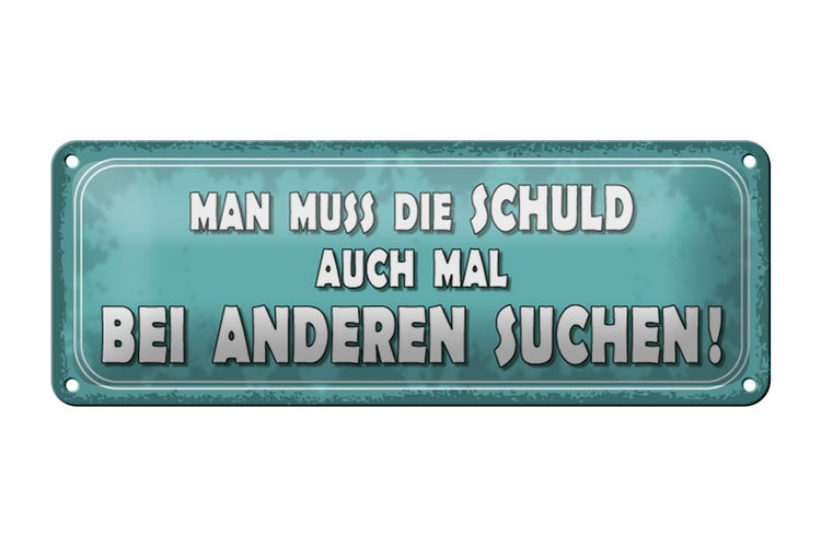 Blechschild Spruch 27x10cm Schuld auch bei anderen suchen Dekoration