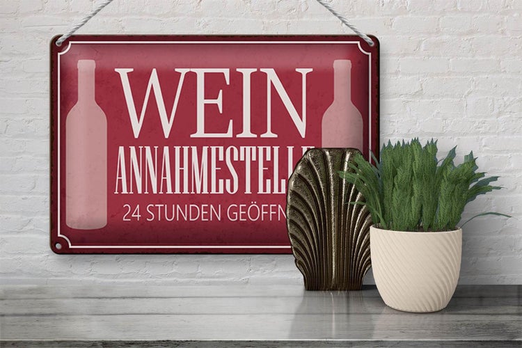 Blechschild Spruch 30x20cm Wein Annahmestelle 24 Stunden